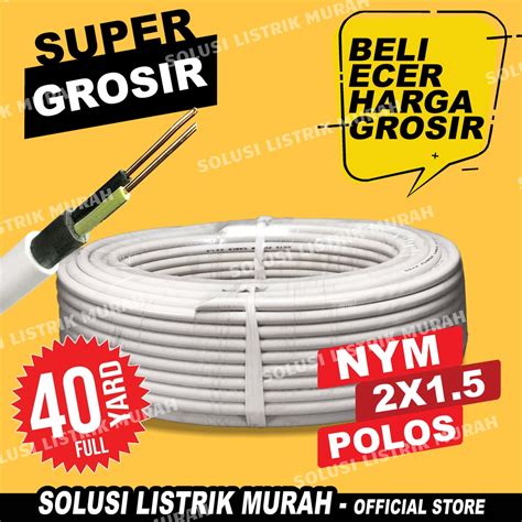 Jual Kabel Listrik Nym X Yard Full Kabel Nym Polos X X