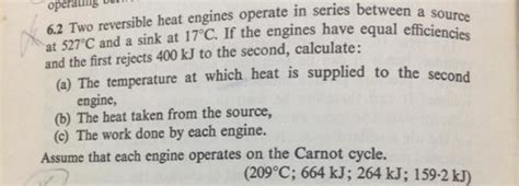 Solved 6 2 Two Reversible Heat Engines Operate In Series Chegg