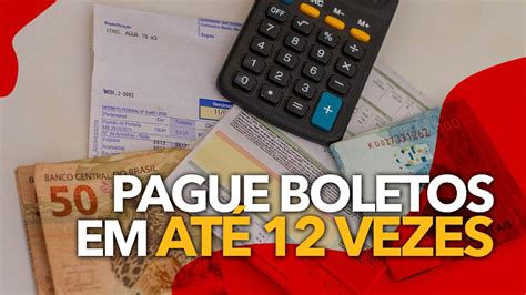 Passo a passo para pagar boletos em até 12 VEZES simples e rápido