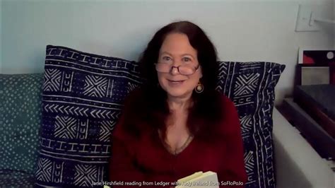 Jane Hirshfield Reading Poems From Ledger Youtube