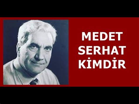 MEDET SERHAT KİMDİR HAYATI VE HAKKINDA BİLİNMEYENLER YouTube