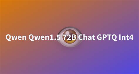 Salfishark Qwen Qwen1 5 72B Chat GPTQ Int4 At Main