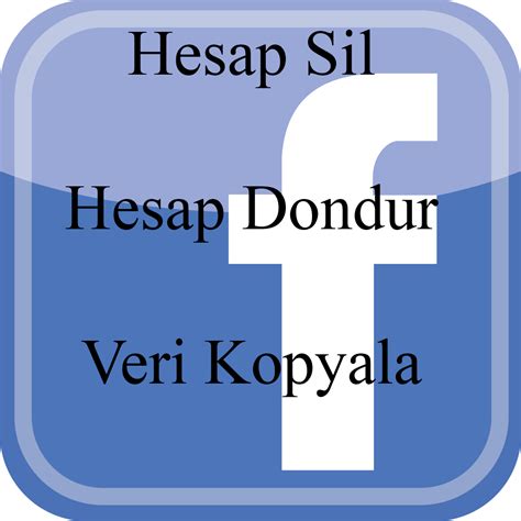 Facebook Hesabı Dondurma Silme Veri Kopyalama TeknolojiX