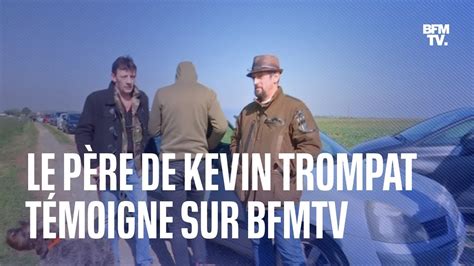 Affaire Leslie Et Kevin Le Témoignage Du Père De Kevin Trompat Sur