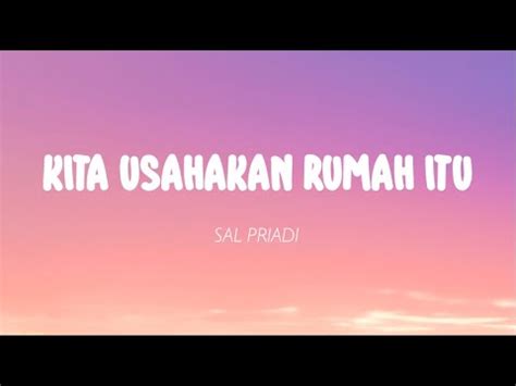 Sal Priadi Kita Usahakan Rumah Itu Lirik Youtube