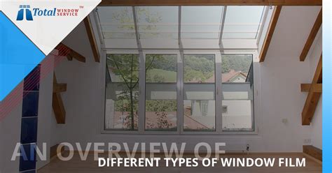 An Overview Of Different Types Of Window Film | Total Window Service