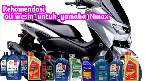 Oli Yamaha Nmax Yang Bagus Terupdate Youtube