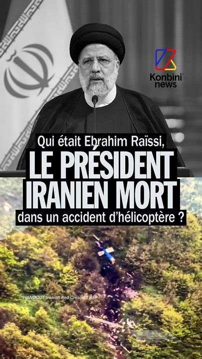 Qui était Ebrahim Raïssi le président iranien mort dans un accident d