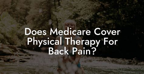 Does Medicare Cover Physical Therapy For Back Pain Glutes Core