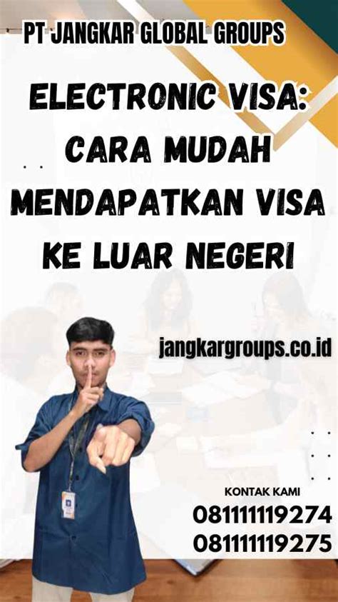 Electronic Visa Cara Mudah Mendapatkan Visa Ke Luar Negeri Jangkar