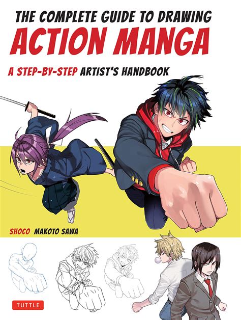 The Complete Guide To Drawing Action Manga A Step By Step Artist S