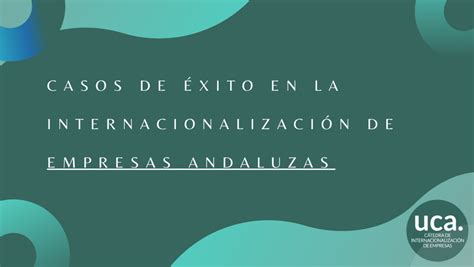 Casos De Xito En La Internacionalizaci N De Empresas Andaluzas