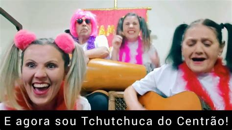 A TCHUTCHUCA DO CENTRÃO YouTube Music