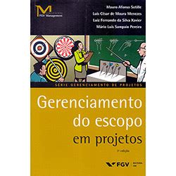 Tudo Sobre Gerenciamento Do Escopo Em Projetos Fgv