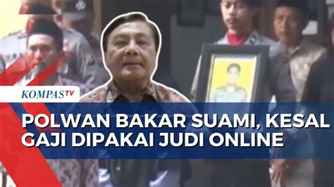 Judi Online Diduga Jadi Motif Polwan Bakar Suami Di Mojokerto Begini