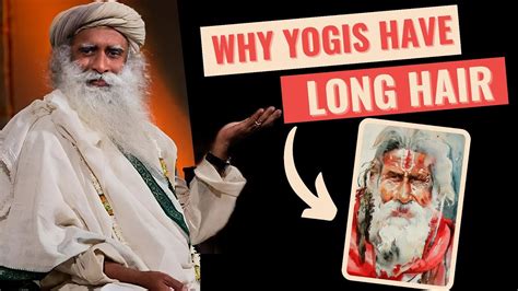 Why Do Yogis Have Long Hair Sadhguru About Long Hair Youtube