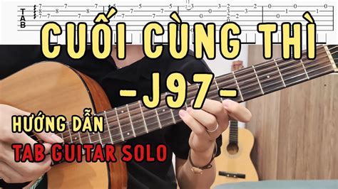 Hướng Dẫn Guitar Tab Cuối Cùng Thì Jack 97 Guitar Solo Tab Youtube