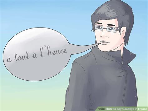 Easy Ways To Say Goodbye In French Wikihow