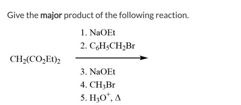 Solved Give The Major Product Of The Following Reaction