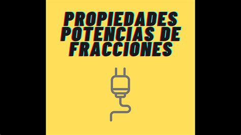 Potencias Propiedades De Las Potencias De Fracciones 2º Eso Youtube