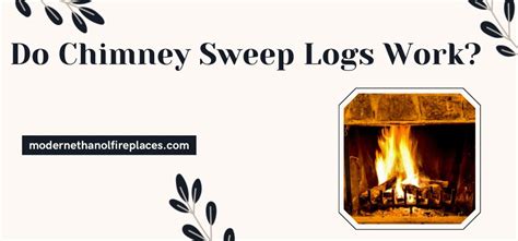 Do Chimney Sweep Logs Work? – Modern Ethanol Fireplaces