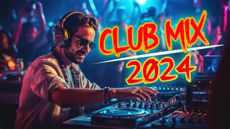 Music Mix 2024 Party Club Dance 2024 Best Remixes Of Popular Songs