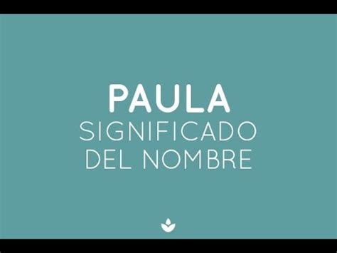 Significado De Paula Qu Significa Este Nombre Revelado Youtube