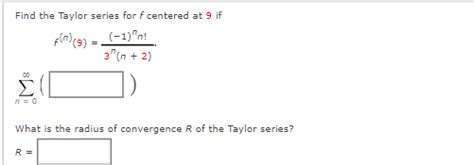 Solved Find The Taylor Series For F Centered At 9