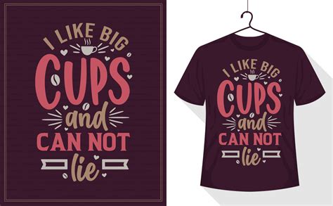 Coffee Quotes Tshirt I Like Big Cups And I Cannot Lie 13702448 Vector