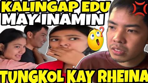 KALINGAP EDU MAY INAMIN TUNGKOL KAY RHEINAGAGAWIN NIYA PALA ITO