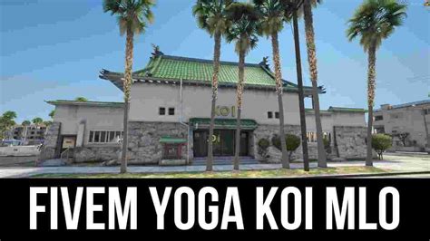 Fivem Yoga Koi Mlo Interior And Map For Fivem Mlo Gta V Youtube