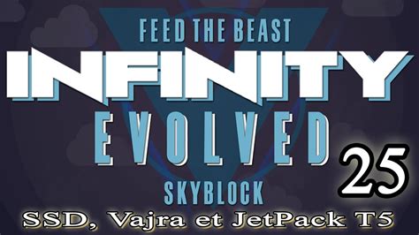 Let S Tuto Sur Ftb Infinity Skyblock De A Z Ep Ssd Vajra Et