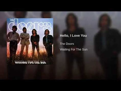 The Doors Hello I Love You Hq Youtube