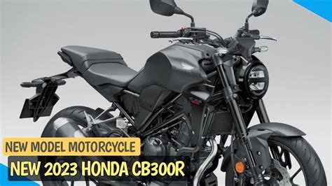 New 2023 Honda Cb300r New Model Motorcycle Youtube