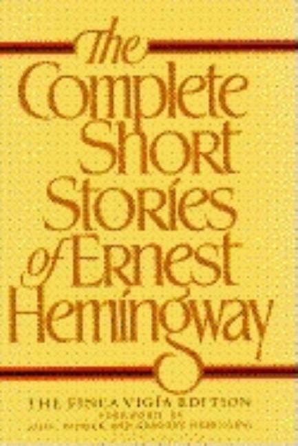 The Complete Short Stories Of Ernest Hemingway Ernest Hemingway