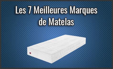 Comparatif Des Meilleures Marques De Matelas Test Juill