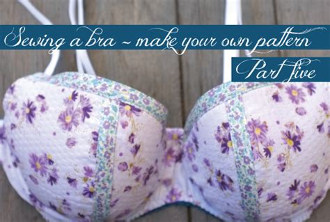 Bra Making Measure Twice Cut Once