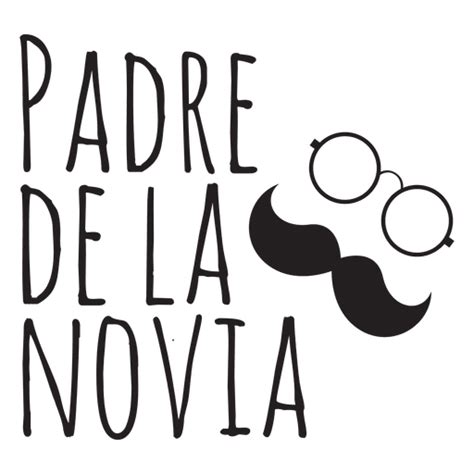 Diseño Png Y Svg De Padre De La Novia Boda Frase En Español Bigote