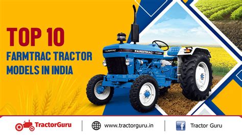 Top 10 Farmtrac Tractor Models In India Price And Features