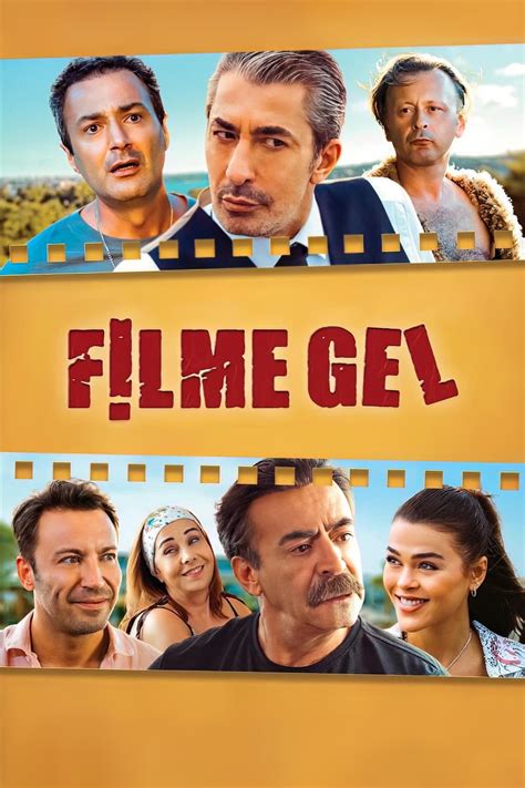 Filme Gel Filmi Konusu Ve Oyuncular Filme Gel Filmi Kadrosu