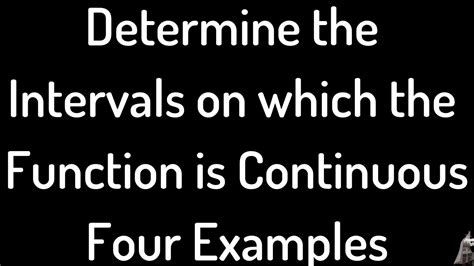 Determine The Intervals On Which The Function Is Continuous Four