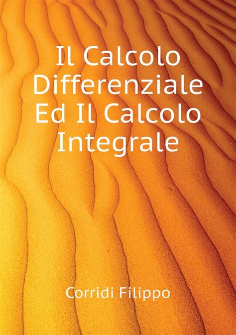 Il Calcolo Differenziale Ed Il Calcolo Integrale купить с доставкой