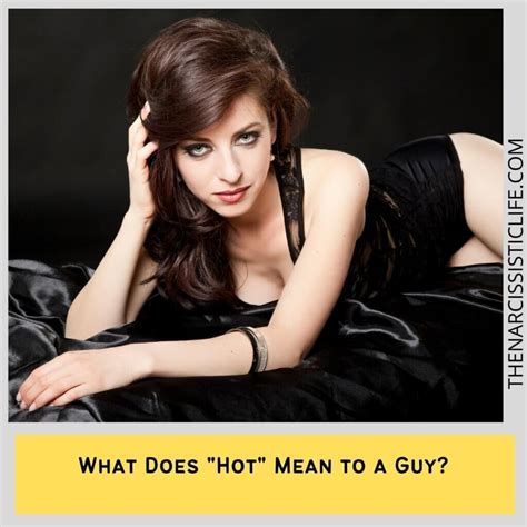 What Does It Mean When A Guy Calls You Hot Bonobology