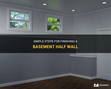 Simple Steps For Finishing A Basement Half Wall Shunshelter