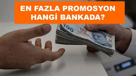 15 Bin Lira Promosyon Veren Banka Hangisi En Fazla Promosyon Veren