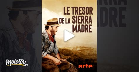 Le trésor de la Sierra Madre en streaming gratuit sur Arte