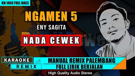 NGAMEN 5 Nada Cewek KARAOKE REMIX PALEMBANG YouTube