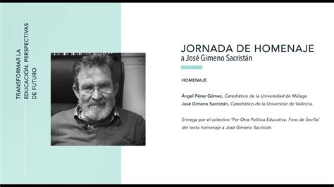 Homenaje en la Jornada dedicada a José Gimeno Sacristán YouTube