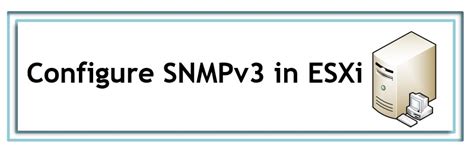 How To Enable SNMPv3 On VMware ESXi Bhanu Writer