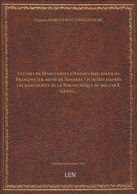 Lettres De Marguerite D Angoul Me Soeur De Fran Ois Ier Reine De